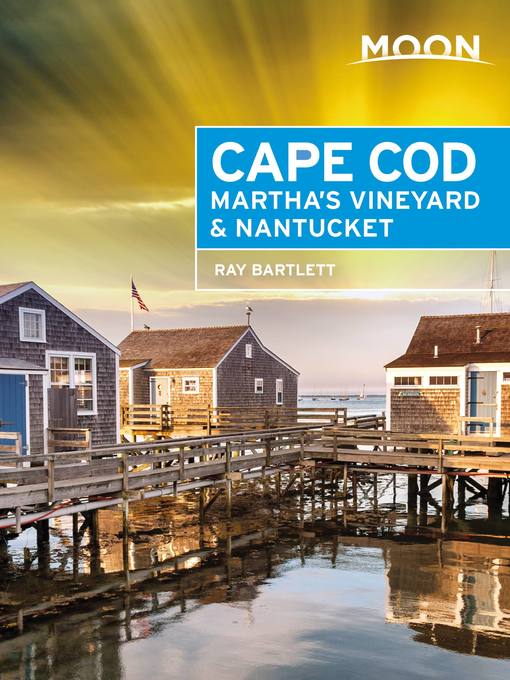 Title details for Moon Cape Cod, Martha's Vineyard & Nantucket by Ray Bartlett - Available